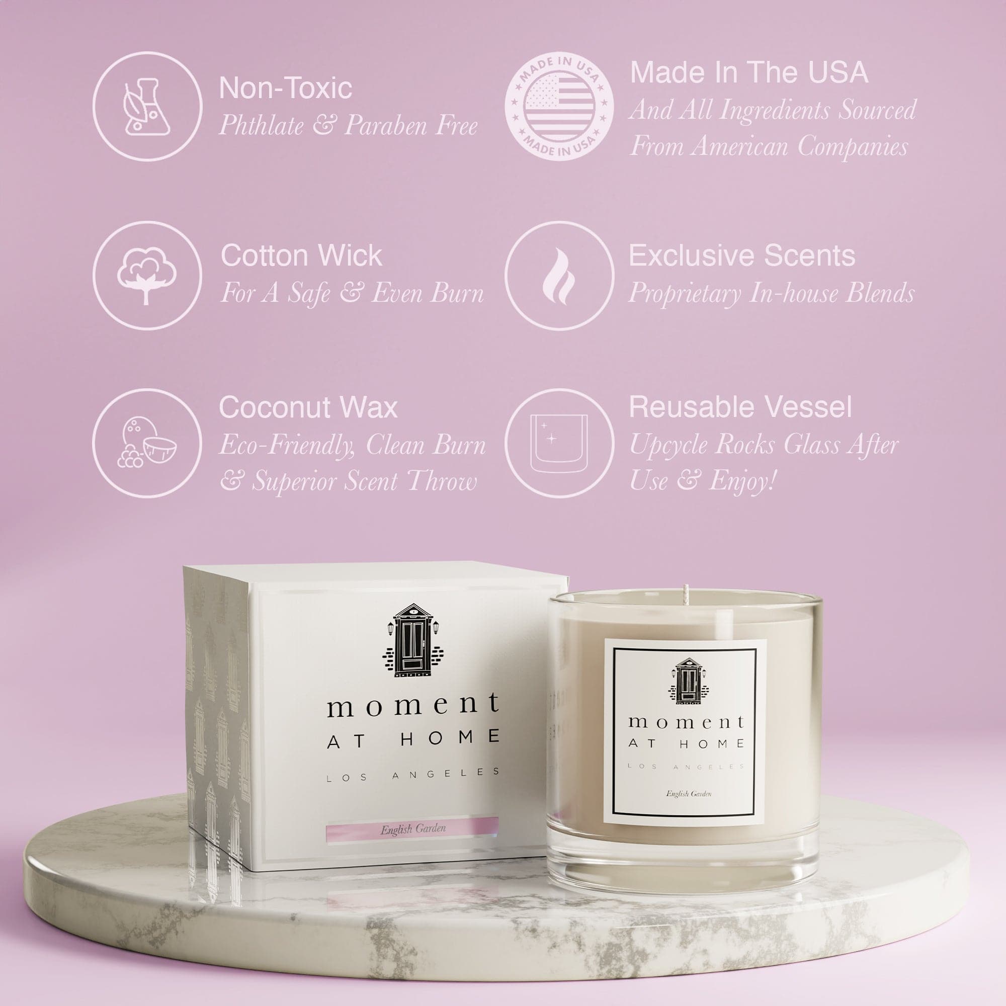 Moment At Home's English Garden Candles are Made In The USA with Coconut Wax, are non-toxic and safe to burn at home. 